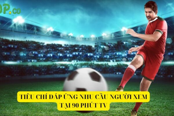 90 Phút TV địa chỉ uy tín xem bóng đá dành cho người hâm mộ