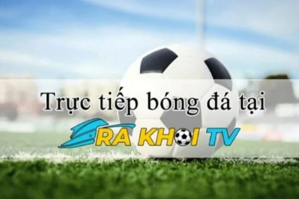 Góc khám phá web Rakhoi Link – Khi trực tiếp bóng đá hòa cùng tỉ lệ kèo chuẩn chỉnh từng giây